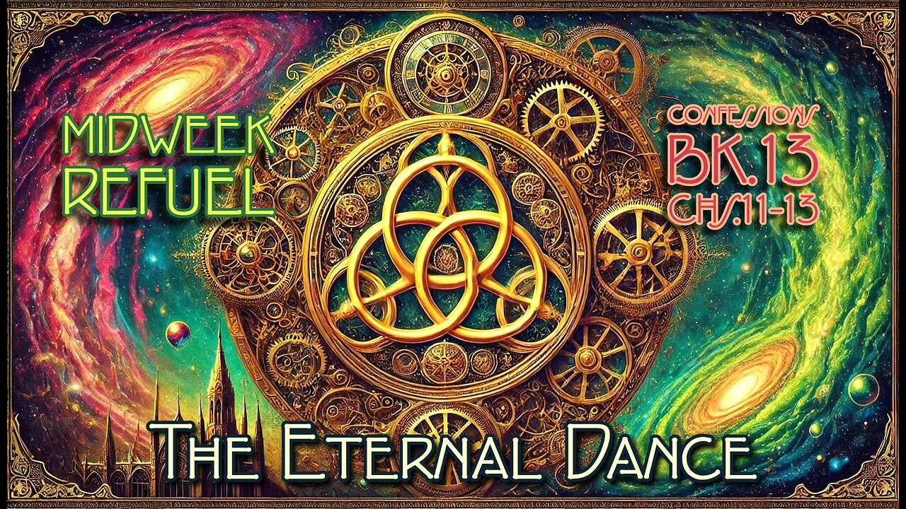 The Eternal Dance - Confessions Bk.13 Chs.11-13