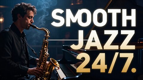 24/7 Smooth Jazz Relaxing Music – Calm Night Jazz for Focus, Study & Stress Relief