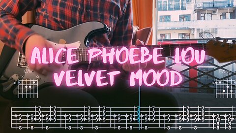 Velvet Mood Alice Phoebe Lou Cover / Guitar Tab