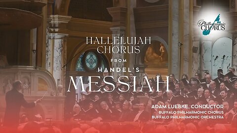 Hallelujah Chorus – Handel's Messiah – Buffalo Philharmonic Chorus - Merry Christmas 🎄