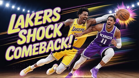 Lakers Rally for a Thrilling Triumph Against Kings!