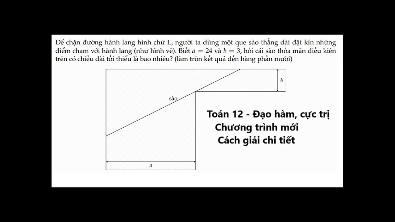 Để chặn đường hành lang hình chữ L, người ta dùng một que sào thẳng dài đặt kín những