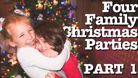FOUR CHRISTMASES (1 of Four Family Christmas Parties)