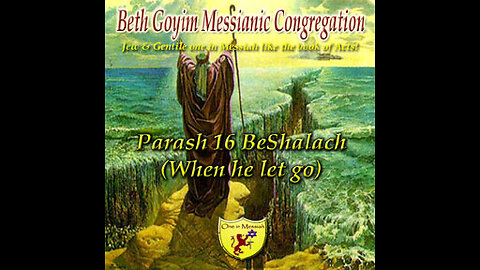 BGMCTV P069 Parash 16 BeShalach (When he let go) Sh’mot/Exodus 13:17 - 17:16