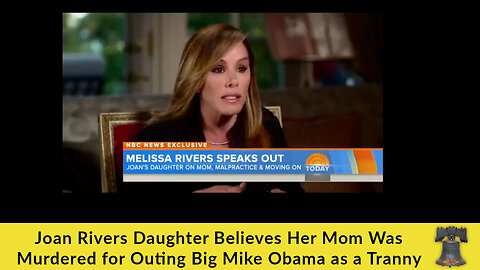 Joan Rivers Daughter Believes Her Mom Was Murdered for Outing Big Mike Obama as a Tranny