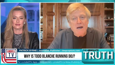 “Why Is Todd Blanche Running DOJ?” - Patrick Byrne Blows the Lid Off DOJ Paralysis