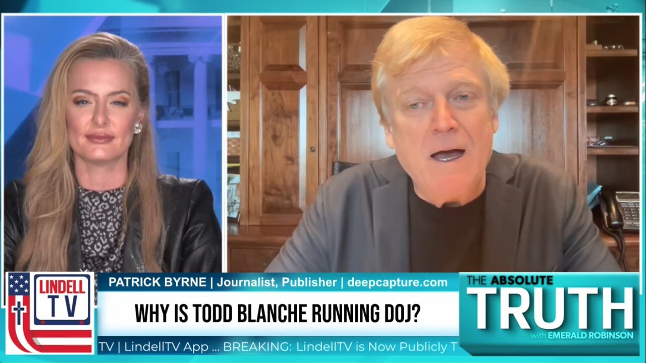 “Why Is Todd Blanche Running DOJ?” - Patrick Byrne Blows the Lid Off DOJ Paralysis