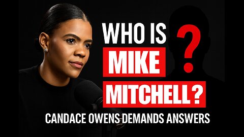 🚨 Candace Owens Questions Mike Mitchell’s Past – Why No Info? 👀