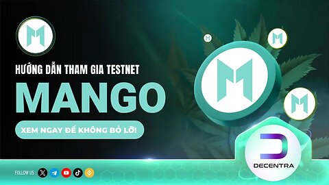 Hướng Dẫn Tham Gia Mango Network - Kèo Ngon Năm 2025 | Decentra Global