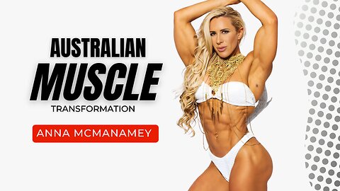 Australian Muscle Beauty | Anna McManamey Bodybuilding Transformation