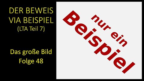 Der Beweis via Beispiel (LTA Teil 7) - Das große Bild Folge 48