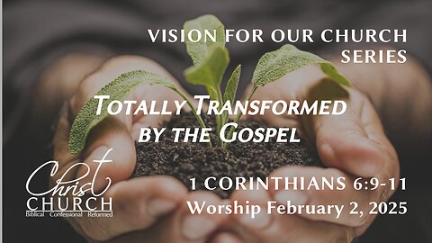 Totally Transformed by the Gospel | 1 Corinthians 6:9–11 | Pastor John Canales