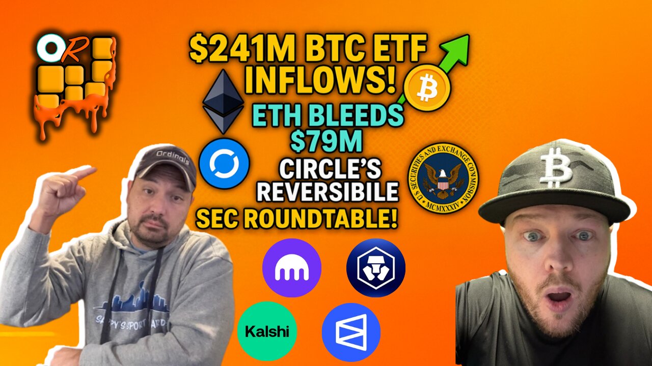 🚨$241M BTC ETF INFLOWS! ETH Bleeds $79M + Circle’s Reversible USDC?! SEC Roundtable!🔥