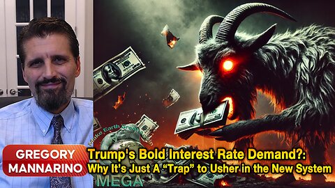 Trump's Bold Interest Rate Demand?: Why It’s Just A “Trap” to Usher in the New System