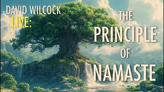 David Wilcock_The Principle of Namaste_Part 1