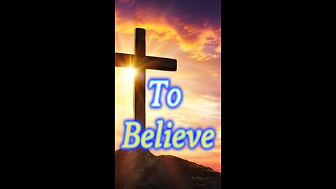 To Believe
