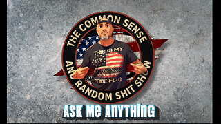 The Common Sense and Random Shit, Show (Ask Me Anything)