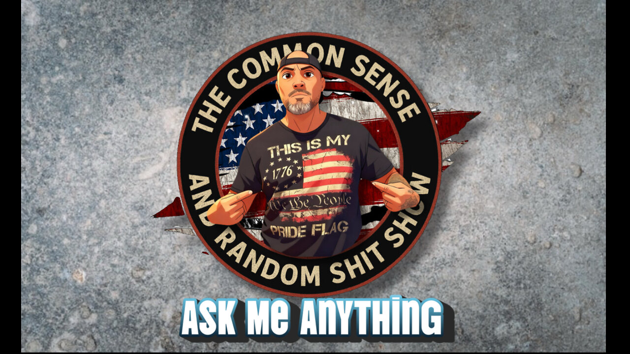 The Common Sense and Random Shit, Show (Ask Me Anything)