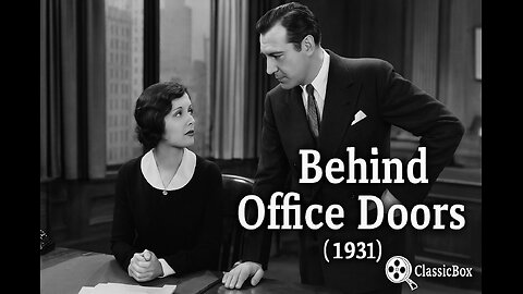 Behind Office Doors (1931) 🎞️ | Pre-Code Romantic Drama | Public Domain Classic | ClassicBox Films