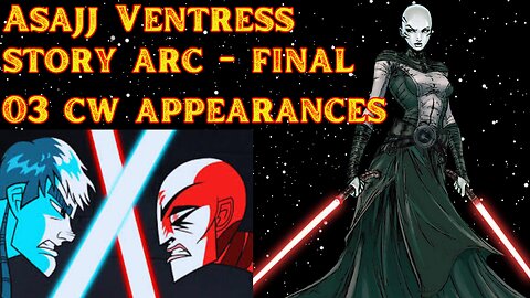 Asajj Ventress Part 7 | 03 Clone Wars Chapters 18 & 19 | Star Wars Expanded Universe Timeline Order