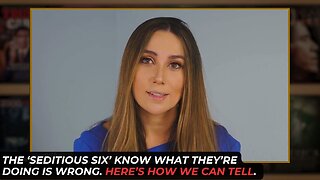 The 'Seditious Six' Know What They Are Doing Is Wrong
