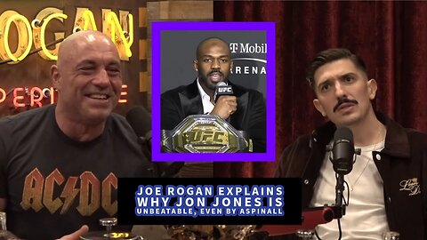 Joe Rogan Explains Why Jon Jones is Unbeatable, Even by Aspinall