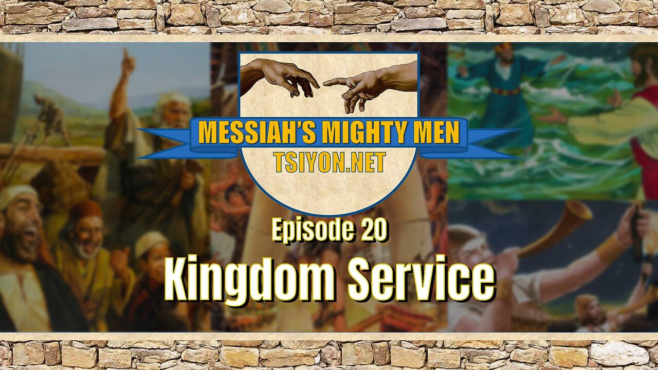 Messiah's Mighty Men - Ep20 - Kingdom Service