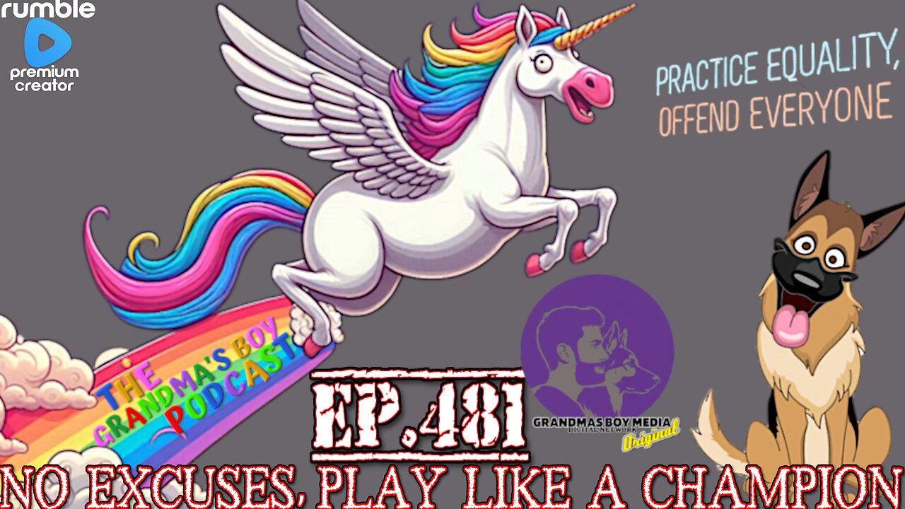 The Grandmas Boy Podcast EP481.-NO EXCUSES, PLAY LIKE A CHAMPION