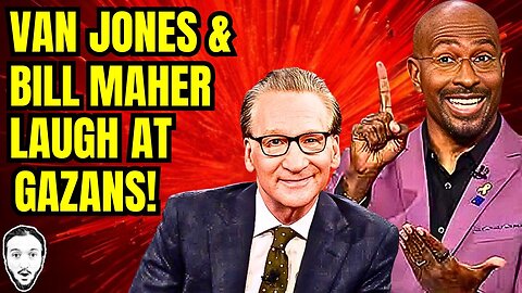 Van Jones & Bill Maher Laugh At Dead Gazans!