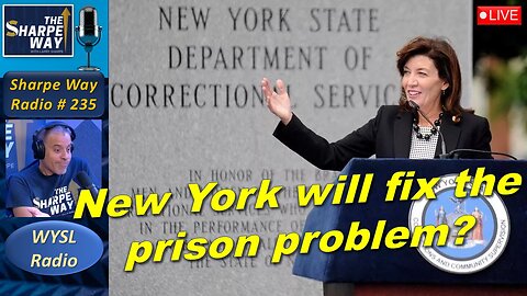 Sharpe Way Radio # 235: Will New York fix the prison problem? WYSL Radio at 1pm.