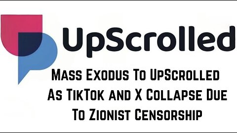 Mass Exodus To UpScrolled As TikTok and X Collapse Due To Zionist Censorship by Mike Adams