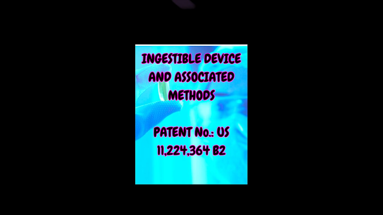INGESTIBLE DEVICE AND ASSOCIATED METHODS Patent No.: US 11,224,364 B2