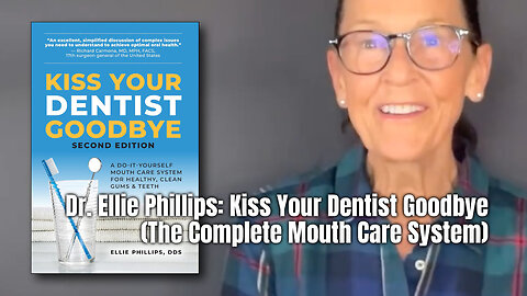 Dr. Ellie Phillips: Kiss Your Dentist Goodbye (The Complete Mouth Care System)