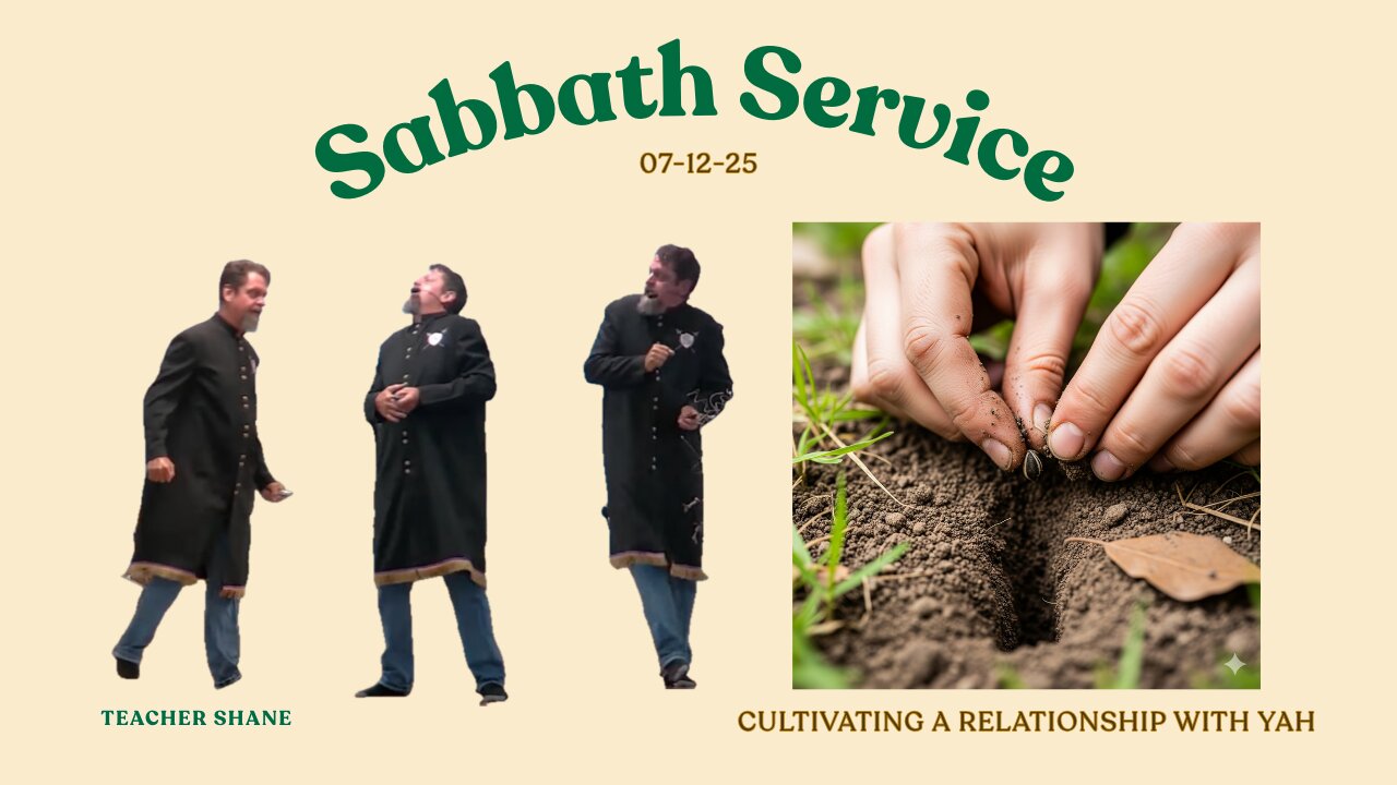 Sabbath Service with Teacher Shane 2025-07-12 | Cultivating A Relationship with Yah |