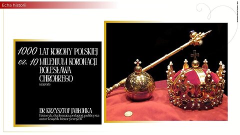 Echa Historii: 1000 lat Korony Polskiej – odc. 10. Millenium koronacji Bolesława Chrobrego