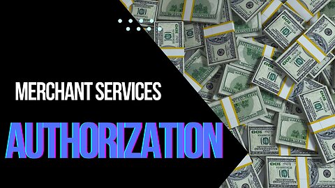 Why Merchant Service Authorization