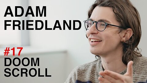 Adam Friedland: Behind The Adam Friedland Show | Doomscroll Podcast