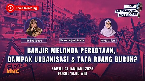 [LIVE] Banjir Melanda Perkotaan, Dampak Urbanisasi & Tata Ruang Buruk? | Muslimah on Room Eps. 88
