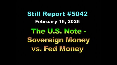 5042, The U.S. Note - Sovereign Money vs. Fed. Money