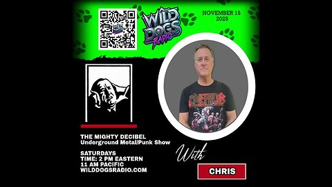 THE MIGHTY DECIBEL SHOW on WILD DOGS RADIO - November 15, 2025