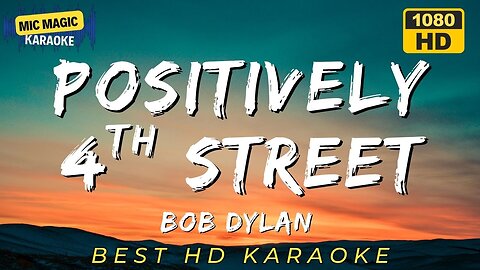POSITIVELY 4TH STREET - BOB DYLAN (HD KARAOKE VERSION)