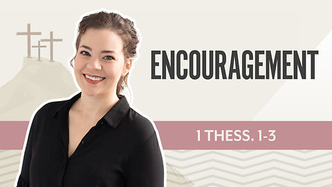 Bible Discovery, 1 Thessalonians 1-3 | Encouragement – November 25, 2025