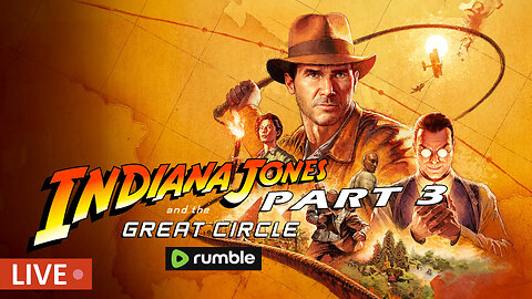 Adventure Awaits: Indiana Jones and the Great Circle Live Stream! Part 3