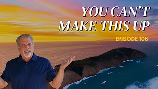 You Can't Make This Up! Episode 108