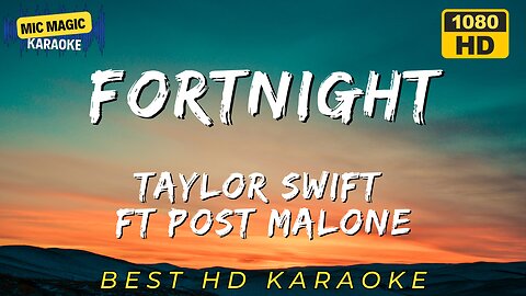 FORTNIGHT - TAYLOR SWIFT FT POST MALONE - BEST HD KARAOKE