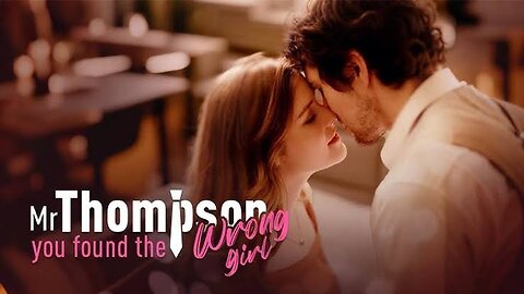 Mr. Thompson You Found The Wrong Girl