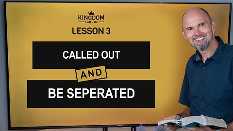 Called Out and Be Separated: The Church in the Wilderness / Kingdom School - Lesson 3