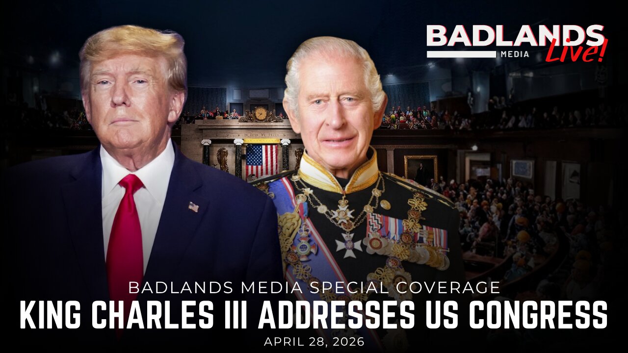 Badlands Media Special Coverage - King Charles III Addresses Joint Meeting of Congress