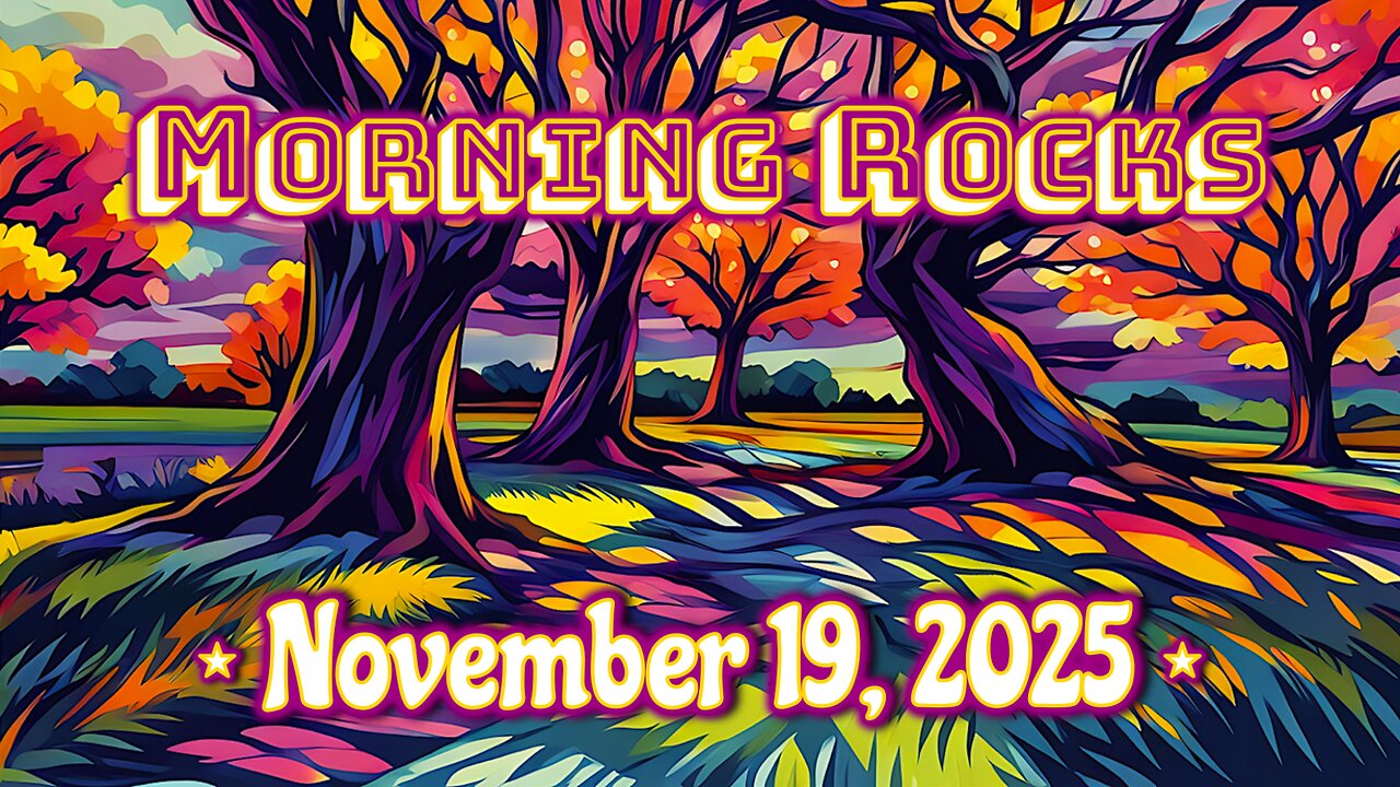 😎 Morning Rocks - 11.19.25