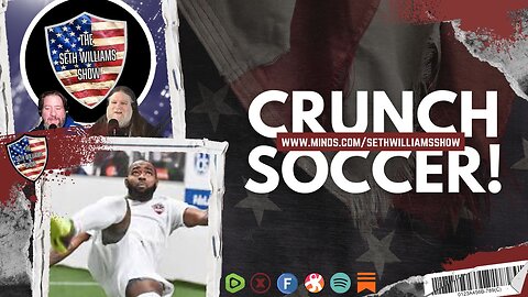 Seth Williams Show: Crunch Soccer & Chris’ Restaurant Rage!